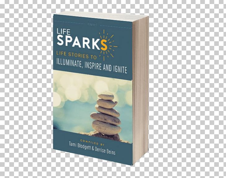 Lifesparks: Life Stories To Illuminate PNG, Clipart, Author, Bestseller, Book, Business, Ghostwriter Free PNG Download