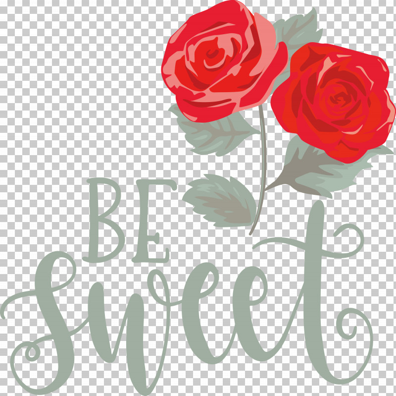 Be Sweet Love Quote Valentines Day PNG, Clipart, Be Sweet, Cut Flowers, Floral Design, Flower, Flower Bouquet Free PNG Download