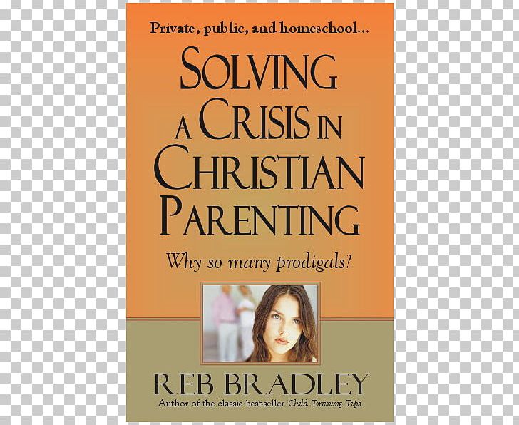Solving A Crisis In Christian Parenting: Why So Many Prodigals? Child Book Amazon.com PNG, Clipart, Amazoncom, Book, Child, Christianity, Church History Free PNG Download