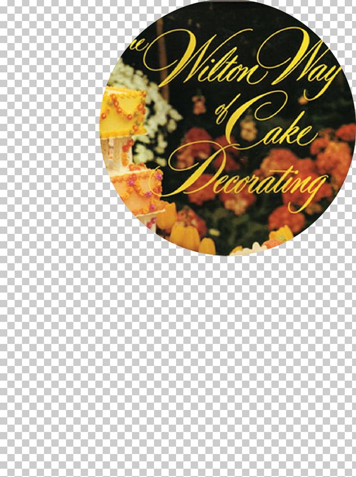 The Homemaker's Pictorial Encyclopedia Of Modern Cake Decorating The Wilton Way Of Cake Decorating Cupcake Food PNG, Clipart,  Free PNG Download