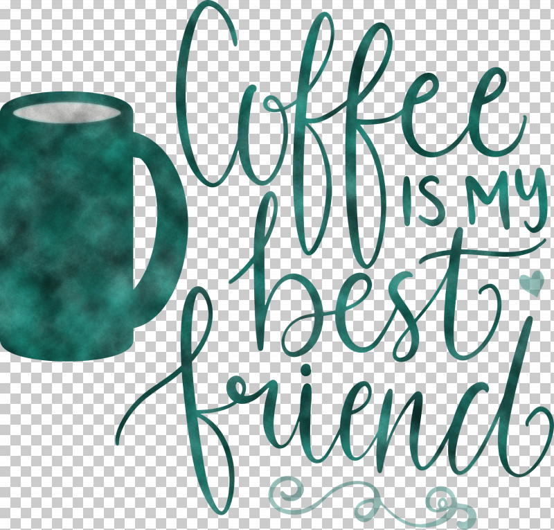 Coffee Best Friend PNG, Clipart, Best Friend, Calligraphy, Coffee, Drinkware, Geometry Free PNG Download