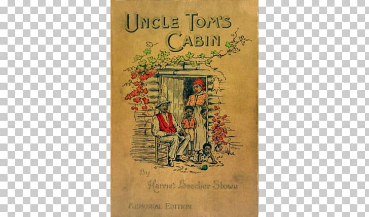 Uncle Tom S Cabin Harriet Beecher Stowe Author And Abolitionist