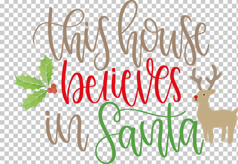 This House Believes In Santa Santa PNG, Clipart, Antler, Biology, Branching, Christmas Day, Christmas Ornament Free PNG Download