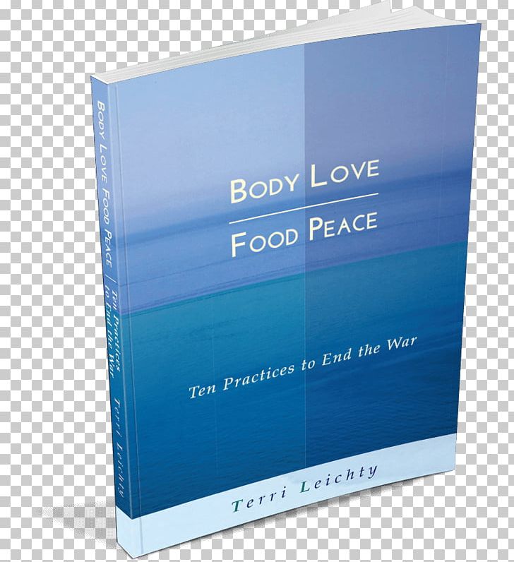 Body Love Food Peace: Ten Practices To End The War Book Cover Magazine Product Sample PNG, Clipart, Blue, Book, Book Cover, Brand, Interpersonal Relationship Free PNG Download