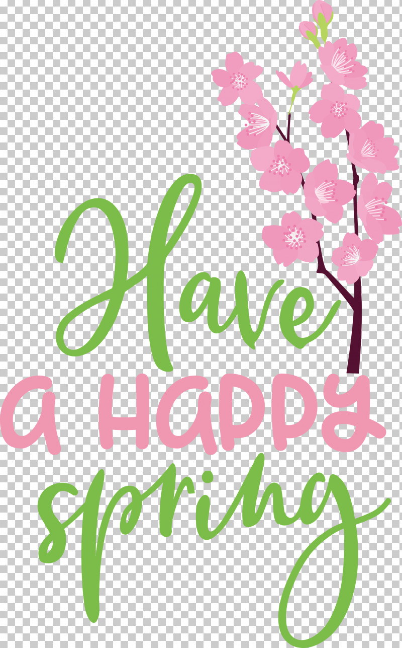 Spring Have A Happy Spring PNG, Clipart, Cut Flowers, Floral Design, Flower, Happiness, Leaf Free PNG Download