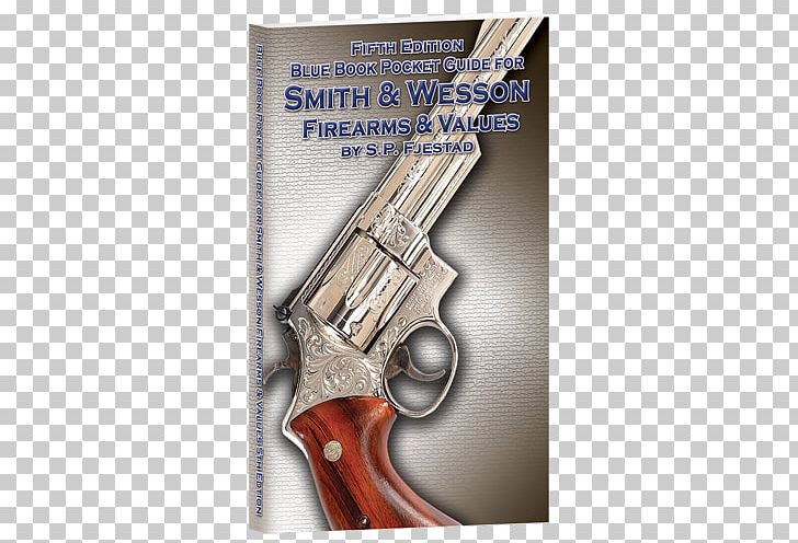 Trigger Firearm Smith & Wesson Handgun Book PNG, Clipart, Blue Book, Blue Book Of Gun Values, Book, Edition, Firearm Free PNG Download