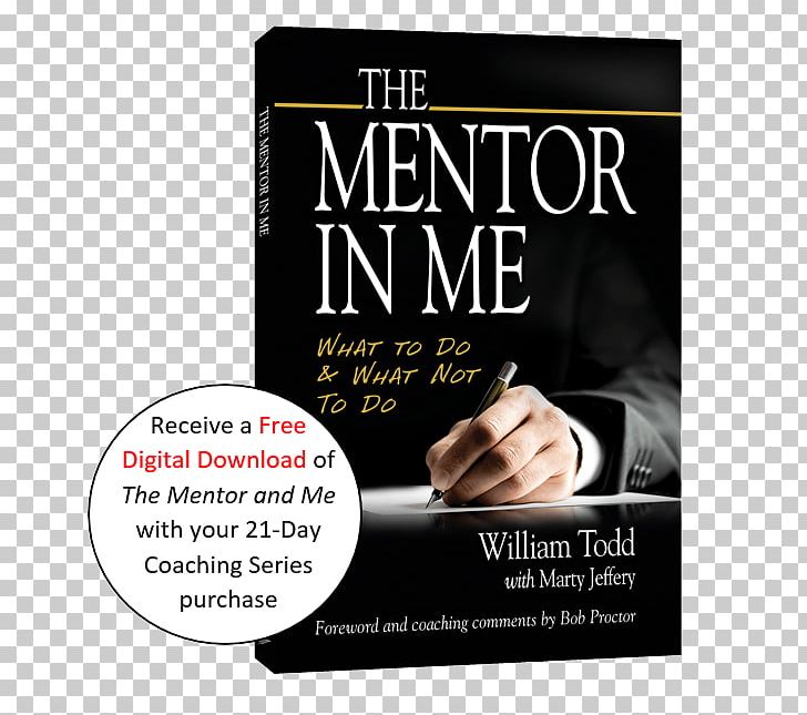 The Mentor In Me: What To Do & What Not To Do Mentorship Book Amazon.com Tools Of Titans PNG, Clipart, Advertising, Amazoncom, Author, Bob Proctor, Book Free PNG Download
