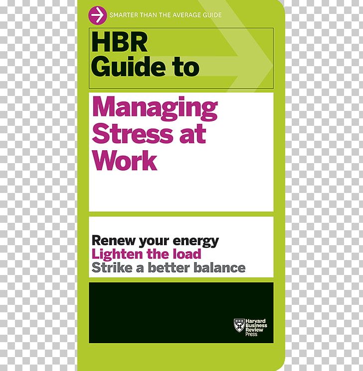 HBR Guide To Managing Stress At Work (HBR Guide Series) Stress Management Harvard Business Review Occupational Stress PNG, Clipart, Anxiety, Area, Brand, Coping, Grass Free PNG Download