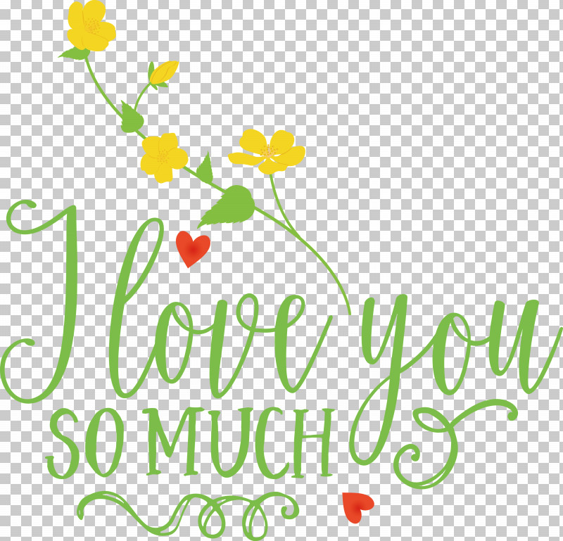 I Love You So Much Valentines Day Valentine PNG, Clipart, Cut Flowers, Floral Design, Flower, I Love You So Much, Leaf Free PNG Download