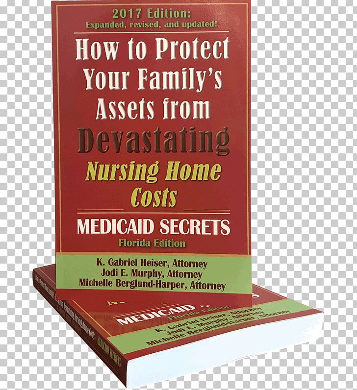 How To Protect Your Family's Assets From Devastating Nursing Home Costs: Medicaid Secrets Medicaid Planning PNG, Clipart,  Free PNG Download