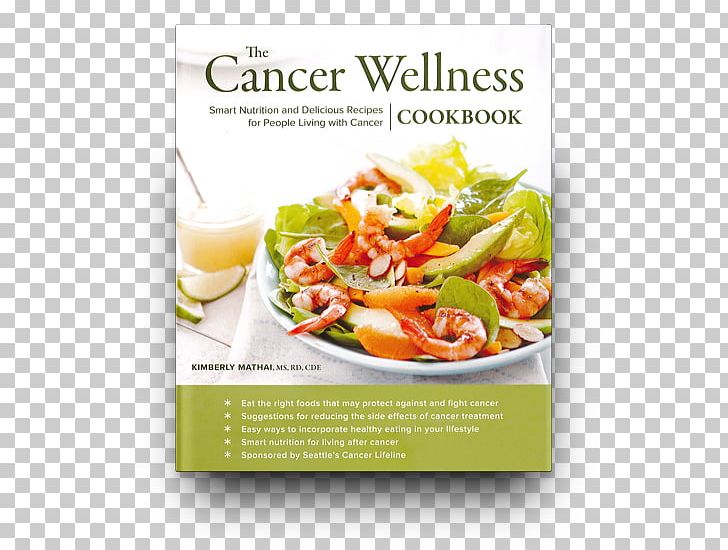 The Cancer Wellness Cookbook: Smart Nutrition And Delicious Recipes For People Living With Cancer The Cancer Lifeline Cookbook Cookies For Kids Cancer: Best Bake Sale Cookbook PNG, Clipart, Bastyr University, Cancer, Convenience Food, Cuisine, Diet Free PNG Download