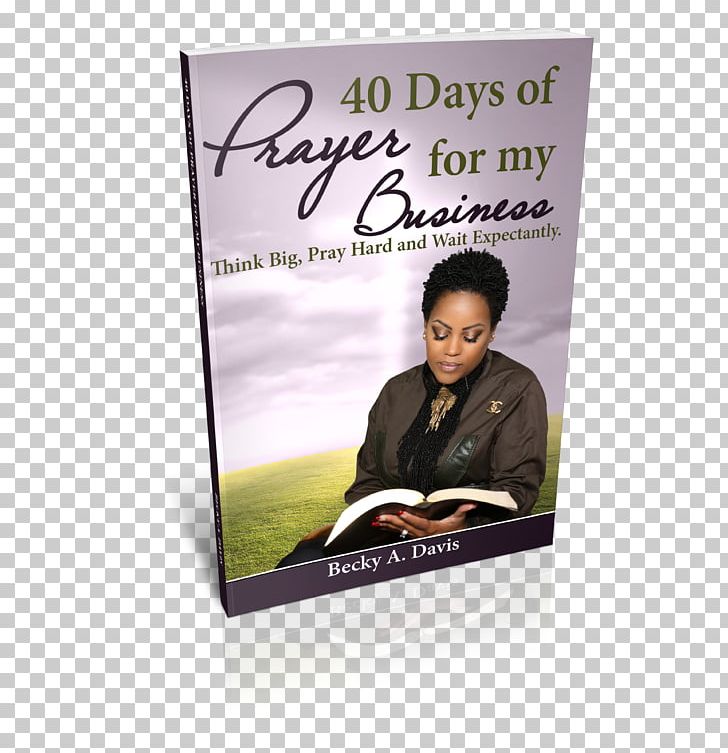 40 Days Of Prayer For My Business: Think Big PNG, Clipart, Advertising, Book, Business, Entrepreneurship, First Epistle Of John Free PNG Download