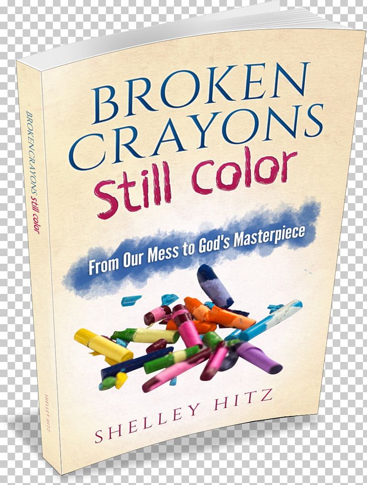 Book Text Broken Crayons Still Color Shelley Hitz PNG, Clipart, Book, Objects, Text Free PNG Download