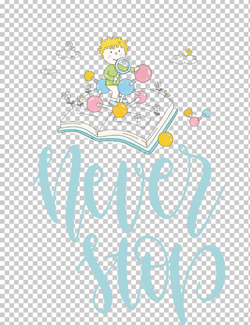 Never Stop Motivational Inspirational PNG, Clipart, Cartoon, Creativity, Curriculum Vitae, Inspirational, Kindergarten Teacher Free PNG Download