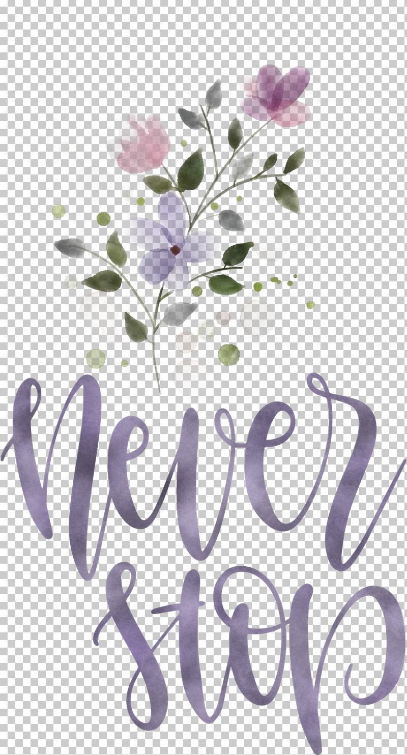 Never Stop Motivational Inspirational PNG, Clipart, Clothing, Drawing, Floral Design, Flower, Inspirational Free PNG Download