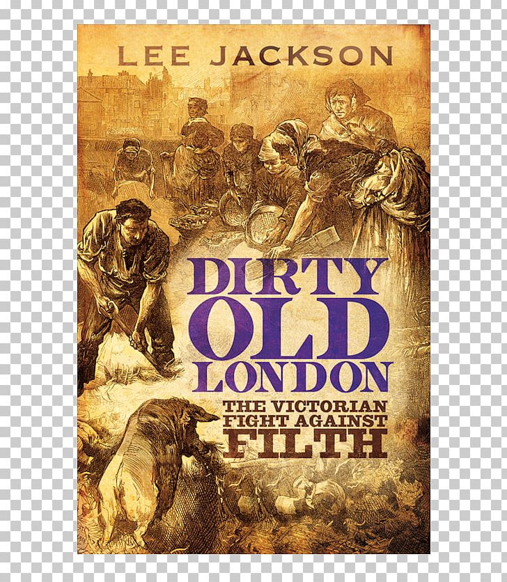 Dirty Old London: The Victorian Fight Against Filth Selected Proverbs Victorian Era Author Yale University PNG, Clipart,  Free PNG Download