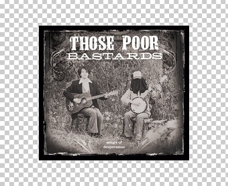 Those Poor Bastards Songs Of Desperation Album Satan Is Watching PNG, Clipart, Advertising, Album, Album Cover, Bastard, Black And White Free PNG Download