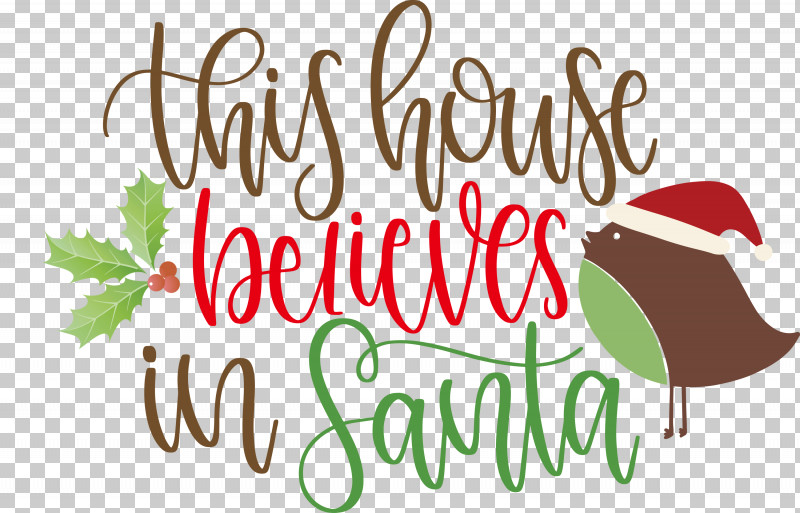 This House Believes In Santa Santa PNG, Clipart, All Diffrent, Christmas Archives, Christmas Cookie, Christmas Day, Christmas Ornament Free PNG Download