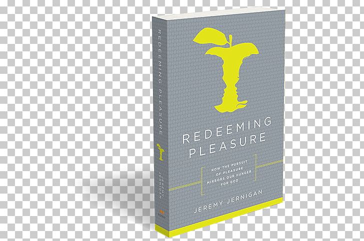 Redeeming Pleasure: How The Pursuit Of Pleasures Mirrors Our Hunger For God Bible The Spirituality Of Wine Book Reading PNG, Clipart, Author, Bible, Book, Book Review, Brand Free PNG Download