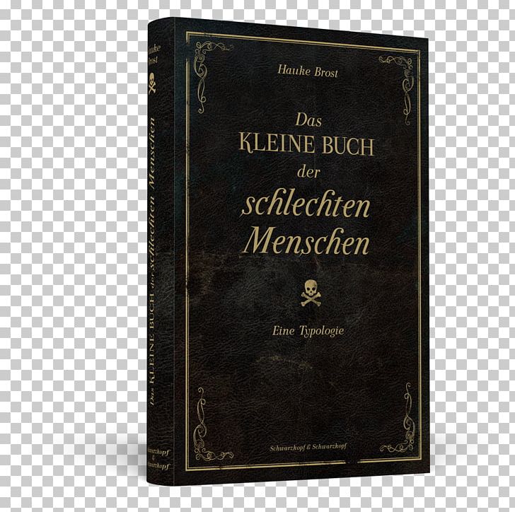 Das Kleine Buch Der Schlechten Menschen: Eine Typologie Book Text Collar Hauke Brost PNG, Clipart, Book, Collar, Objects, Text Free PNG Download