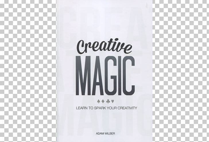 Creativity: Learn To Be More Creative! Book Magic Grimoire Writing PNG, Clipart, Amazoncom, Art, Book, Brand, Creative Books Free PNG Download