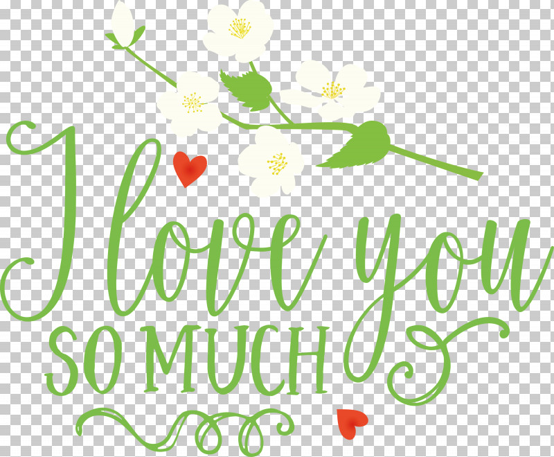 I Love You So Much Valentines Day Valentine PNG, Clipart, Floral Design, Happiness, I Love You So Much, Leaf, Line Free PNG Download