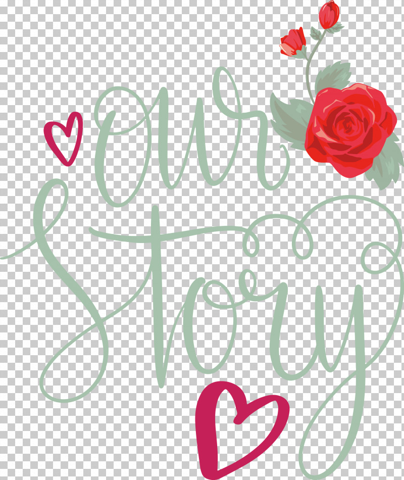 Our Story Love Quote PNG, Clipart, Cut Flowers, Floral Design, Flower, Flower Bouquet, Garden Roses Free PNG Download