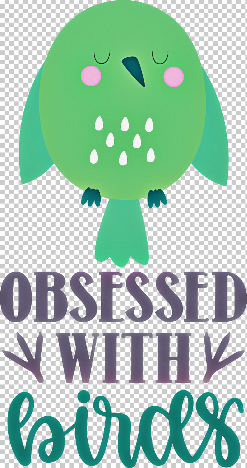 Obsessed With Birds Bird Birds Quote PNG, Clipart, Behavior, Bird, Cartoon, Green, Happiness Free PNG Download