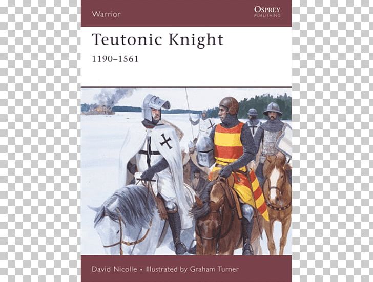Teutonic Knight: 1190–1561 Middle Ages Teutonic Knights Knights Templar PNG, Clipart, Book, Brand, Fantasy, Grand Master Of The Teutonic Order, History Free PNG Download