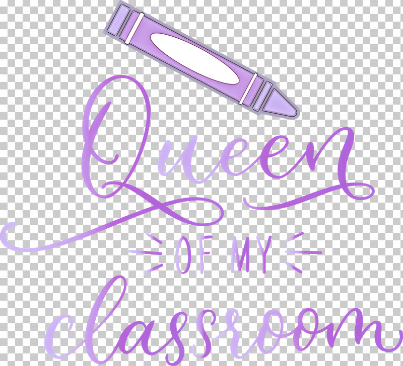 QUEEN OF MY CLASSROOM Classroom School PNG, Clipart, Calligraphy, Classroom, Handwriting, Lavender, Logo Free PNG Download