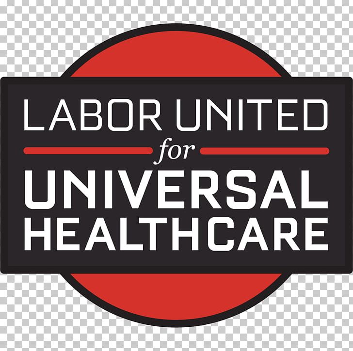 Labor United For Universal Healthcare Universal Health Care Logo Brand PNG, Clipart, Area, Brand, Health Care, Label, Line Free PNG Download