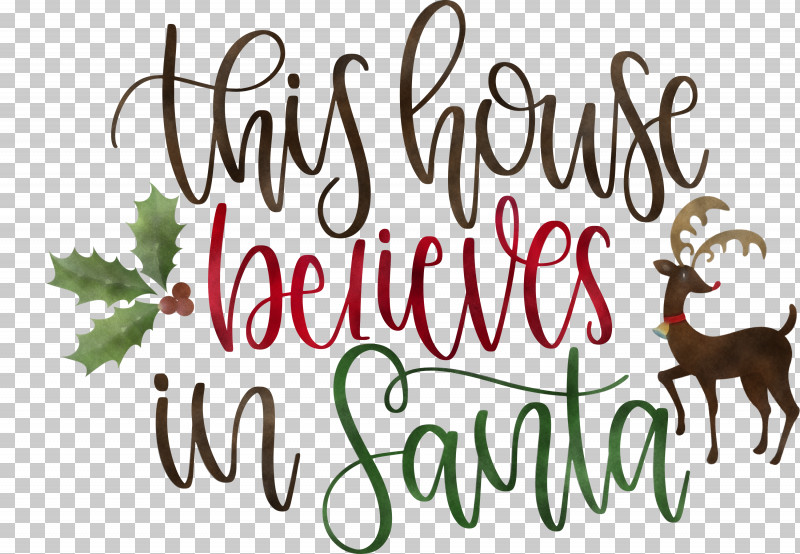 This House Believes In Santa Santa PNG, Clipart, Antler, Christmas Day, Christmas Decoration, Christmas Ornament, Christmas Ornament M Free PNG Download