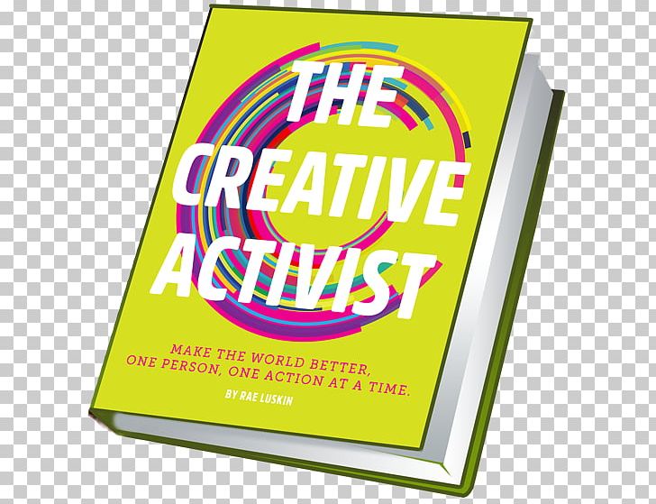 The Creative Activist: Make The World Better PNG, Clipart, Activism, Area, Banner, Brand, Line Free PNG Download