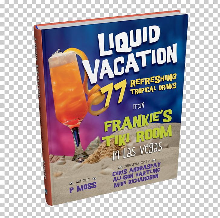 Liquid Vacation: 77 Refreshing Tropical Drinks From Frankie's Tiki Room In Las Vegas Tiki Culture Cocktail PNG, Clipart,  Free PNG Download