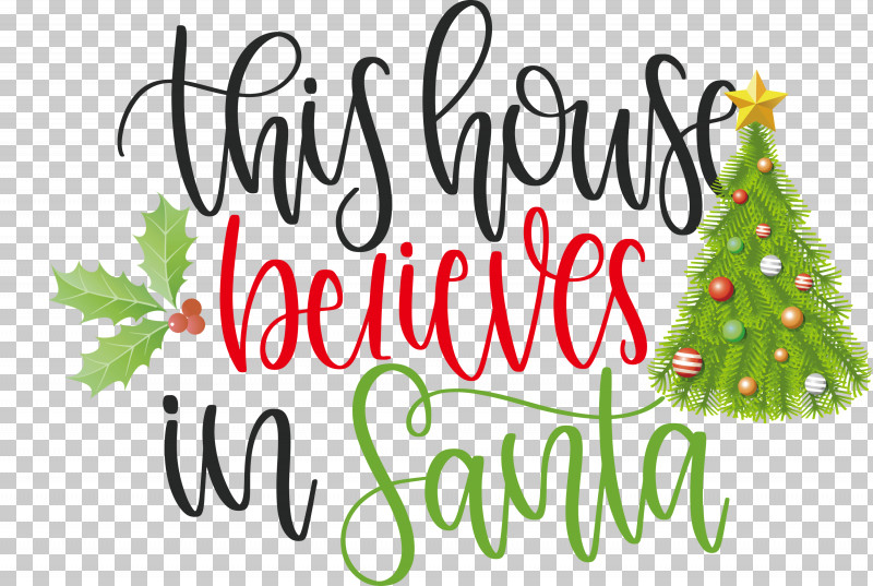 This House Believes In Santa Santa PNG, Clipart, Calligraphy, Christmas Day, Christmas Ornament, Christmas Ornament M, Christmas Tree Free PNG Download