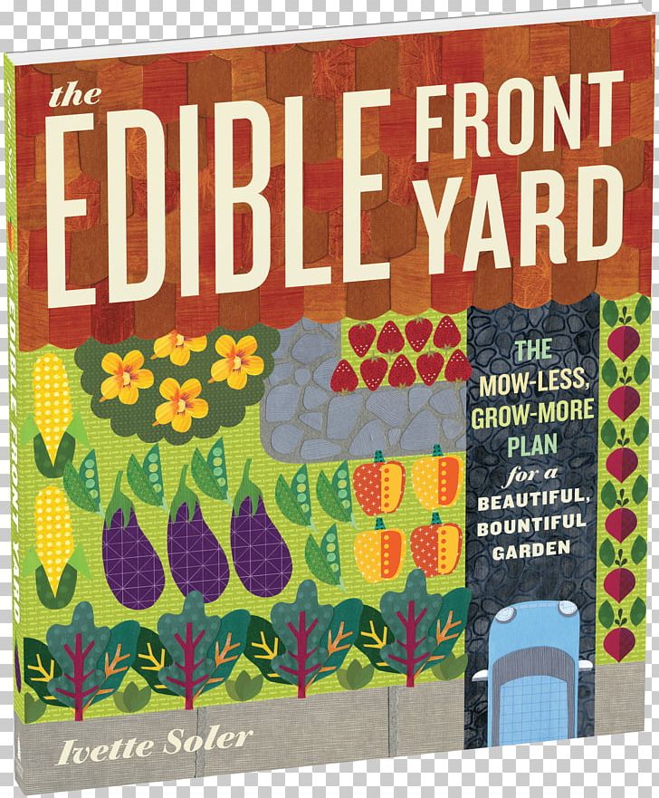 The Edible Front Yard: The Mow-Less PNG, Clipart, Food, Front Yard, Garden, Gardening, Horticulture Free PNG Download