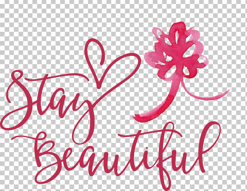 Stay Beautiful Fashion PNG, Clipart, Biology, Calligraphy, Cut Flowers, Fashion, Floral Design Free PNG Download