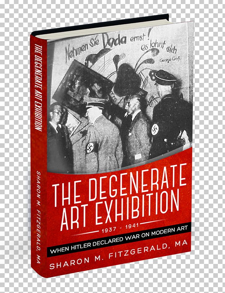 Degenerate Art Exhibition Metropolis PNG, Clipart, Adolf Hitler, Advertising, Art, Art Exhibition, Art History Free PNG Download