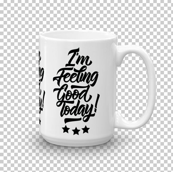 T-shirt I'm Feeling Good Today Flabby Art PNG, Clipart, Art, Blue, Canvas, Coffee Cup, Cup Free PNG Download