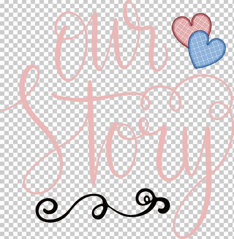 Our Story Valentines Day Quote PNG, Clipart, Calligraphy, Collage, Free, Heart, Our Story Free PNG Download