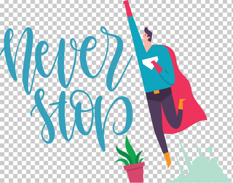 Never Stop Motivational Inspirational PNG, Clipart, Behavior, Character, Happiness, Inspirational, Joint Free PNG Download