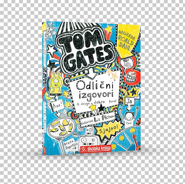 Excellent Excuses (and Other Good Stuff) Genius Ideas (Mostly) Tom Gates Is Absolutely Fantastic (At Some Things) Amazon.com Everything's Amazing (Sort Of) PNG, Clipart,  Free PNG Download