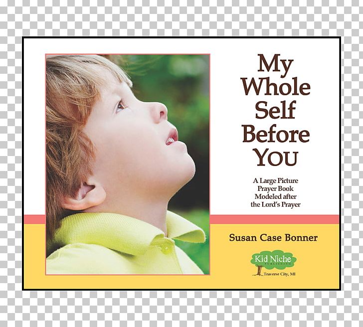 My Whole Self Before You: A Child's Prayer And Learning Guide Modeled After The Lord's Prayer Susan Case Bonner Book PNG, Clipart,  Free PNG Download