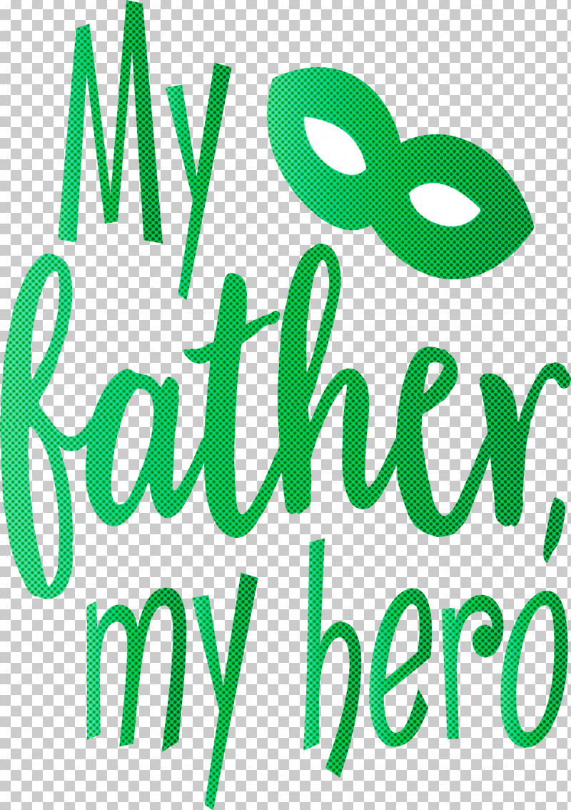 My Father My Hero Happy Fathers Day PNG, Clipart, Biology, Green, Happy Fathers Day, Leaf, Line Free PNG Download