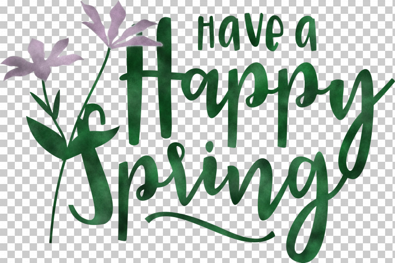 Spring Have A Happy Spring Spring Quote PNG, Clipart, Flora, Flower, Happiness, Leaf, Logo Free PNG Download