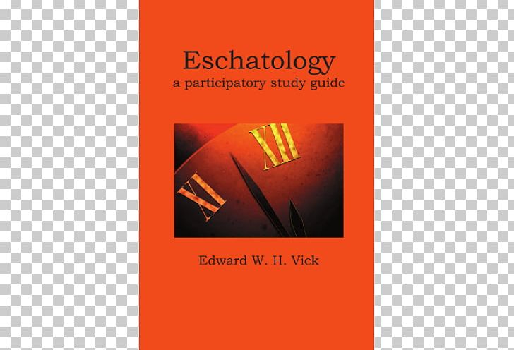 Eschatology: A Participatory Study Guide Book Study Skills PNG, Clipart, Advertising, Author, Biblical Theology, Book, Brand Free PNG Download