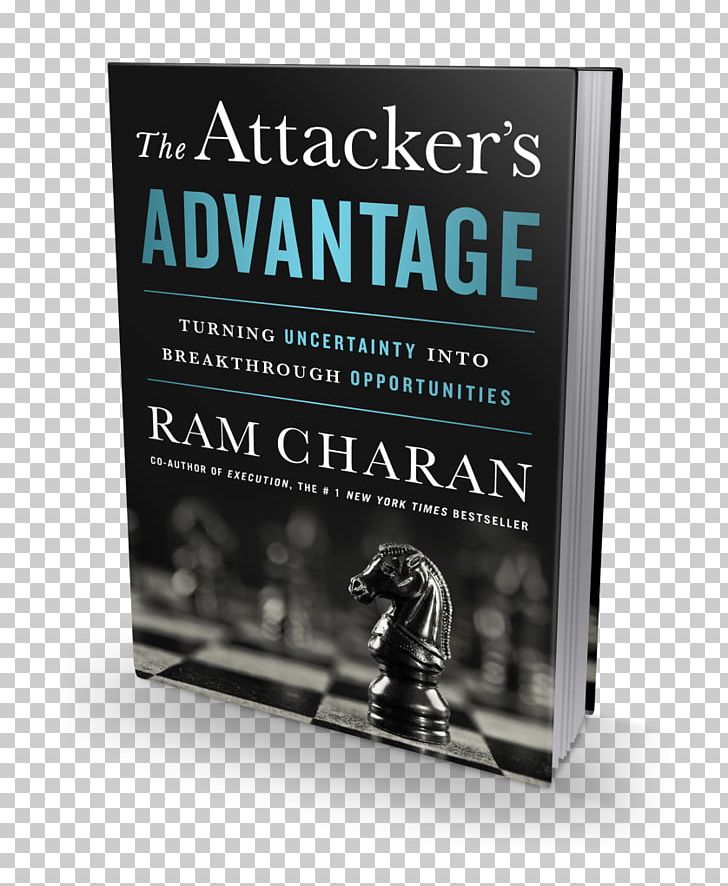 The Attacker's Advantage: Turning Uncertainty Into Breakthrough Opportunities Boards That Lead: When To Take Charge PNG, Clipart,  Free PNG Download