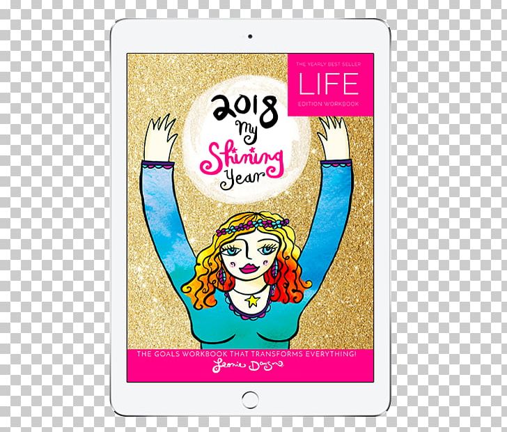 2018 My Shining Year Life Workbook: The Best-Selling Yearly Goals Planner Living Juicy: Daily Morsels For Your Creative Soul PNG, Clipart, Best, Book, Business, Crea, Daily Free PNG Download