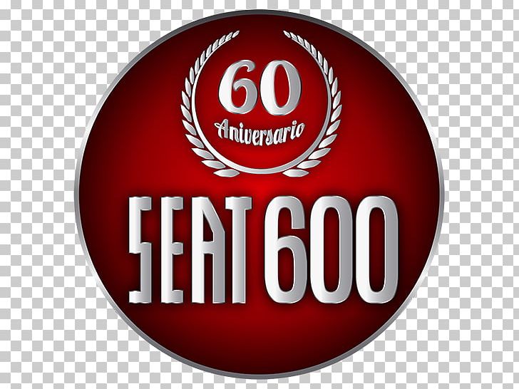 SEAT 600 Birthday Anniversary Barcelona PNG, Clipart, Anniversary, Badge, Barcelona, Birthday, Brand Free PNG Download