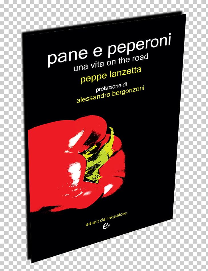 Pane E Peperoni: Una Vita On The Road Brand Peppe Lanzetta Font PNG, Clipart, Advertising, Brand, Others, Peperoni, Text Free PNG Download